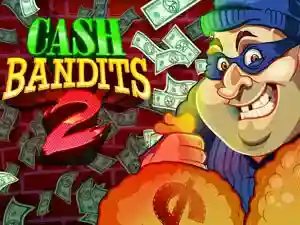 Cash Bandits 2